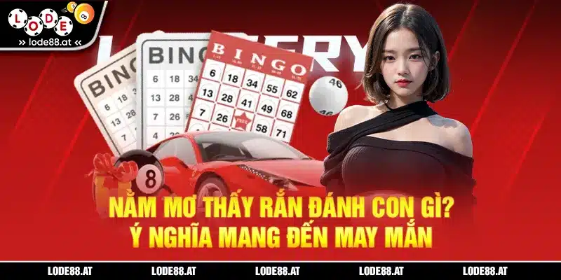 Nằm mơ thấy rắn đánh con gì KUBET