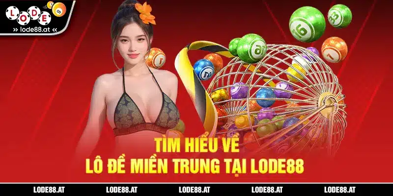Tìm hiểu về lô đề miền Trung tại KUBET